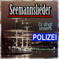 Shantychor der Polizei - Seemannslieder - Es singt unsere Polizei