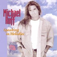 Michael Ruff - Speaking in Melodies