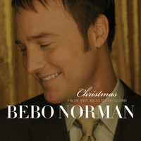 Bebo Norman - Christmas... From The Realms Of Glory