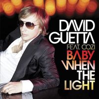 David Guetta & Steve Angello - Baby When The Light (feat. Cozi)