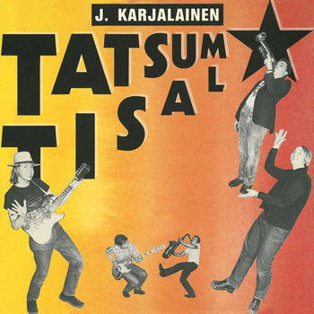 J. Karjalainen & Mustat Lasit - Tatsum Tisal