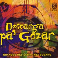 Various Artists - Descarga Pa' Gozar (The Best Cuban Latin Jazz)