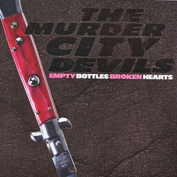 The Murder City Devils - Empty Bottles, Broken Hearts