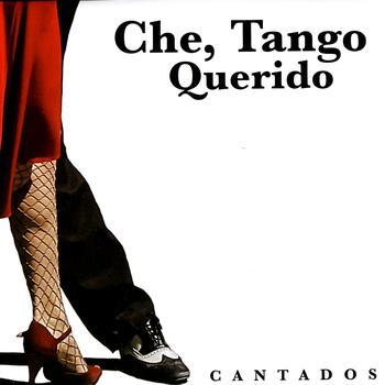 Various Artists - Che, Tango Querido: Cantados