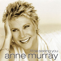 Anne Murray - I'll Be Seeing You