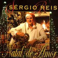 Sergio Reis - Natal de Amor