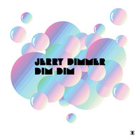 Jerry Dimmer - Dim Dim