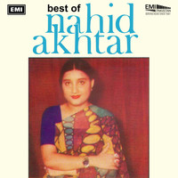 Nahid Akhtar - Best Of Nahid Akhtar