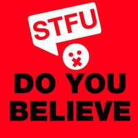 STFU - Do You Believe