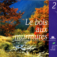 Nature Sounds - Sons de la nature - The Whispering Wood (Le Bois Aux Murmures)
