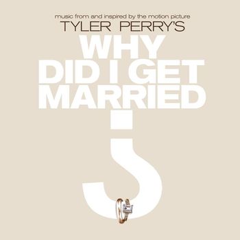 Various Artists - Music From And Inspired By The Motion Picture Tyler Perry's Why Did I Get Married? (Explicit)