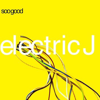 Electric J - Soo Good