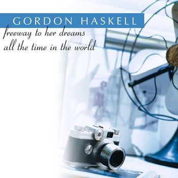 Gordon Haskell - Freeway To Her Dreams