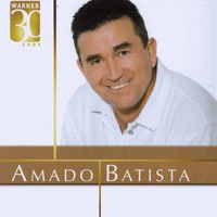 Amado Batista - Warner 30 Anos