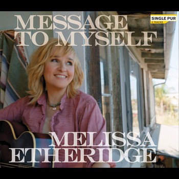 Melissa Etheridge - Message To Myself