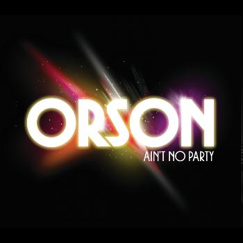 Orson - Ain't No Party (e-single)