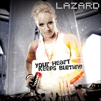Lazard - Your Heart Keeps Burning (House Edition)