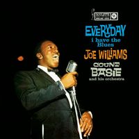 Joe Williams & Count Basie - Every Day I Have The Blues
