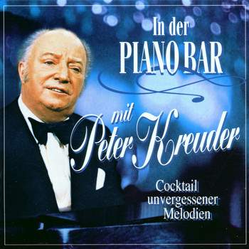 Peter Kreuder - In der Pianobar mit Peter Kreuder