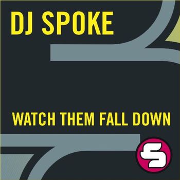 DJ Spoke - Watch Them Fall Down