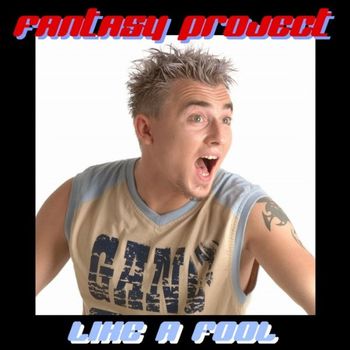 FANTASY PROJECT - Like a fool