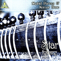 Shahid Parvez / Kumar Bose - Sitar
