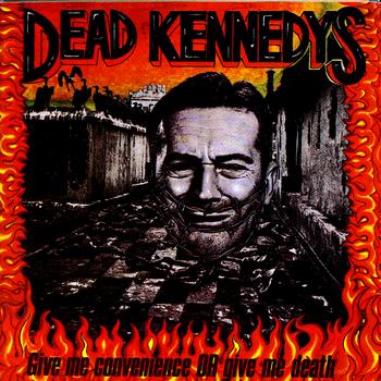 Dead Kennedys - Give Me Convenience or Give Me Death (Explicit)