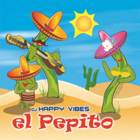 DJ HAPPY VIBES - El Pepito