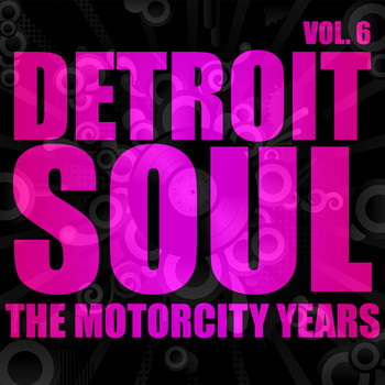Various Artists - Detroit Soul, The Motorcity Years, Vol. 6