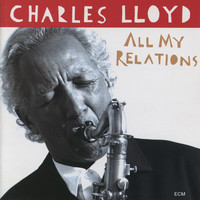 Charles Lloyd - All My Relations