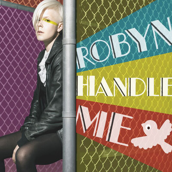 Robyn - Handle Me (Radio Edit)
