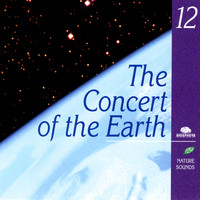 Nature Sounds - Sons de la nature - The Concert Of The Earth (Le Concert De La Terre)