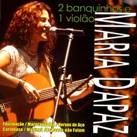 Maria Dapaz - 2 Banquinhos E 1 Violão (Ao Vivo)