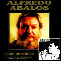 Alfredo Abalos - Serie Histórica: Alfredo Abalos