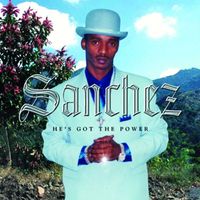 Sanchez - He's Got The Power