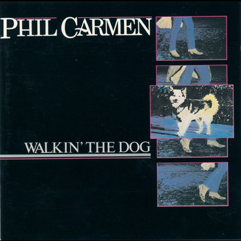 Phil Carmen - Walkin' The Dog
