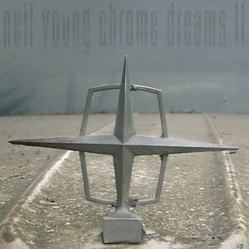Neil Young - Chrome Dreams II