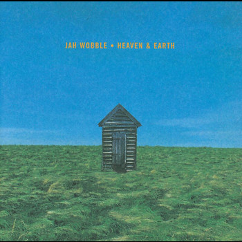 Jah Wobble - Heaven And Earth