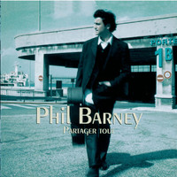 Phil Barney - Partager Tout