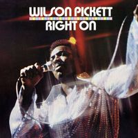 Wilson Pickett - Right On