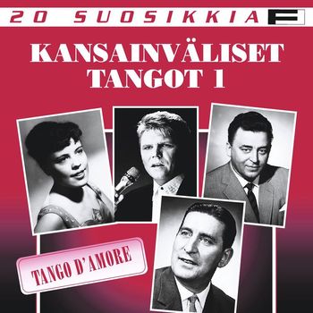 Various Artists - 20 Suosikkia / Kansainväliset tangot 1 / Tango D'Amore