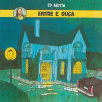 Ed Motta - Entre e Ouça (Remasterizado)