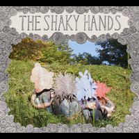 The Shaky Hands - The Shaky Hands