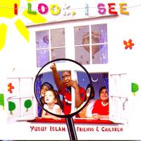 Yusuf Islam (Formerly Cat Stevens) & Children - I Look, I See