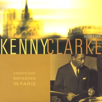 Kenny Clarke - american swinging in paris
