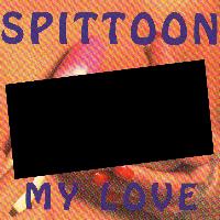 Spittoon - My Love