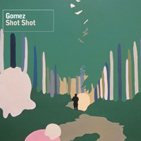 Gomez - Shot Shot