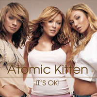 Atomic Kitten - It's Ok!