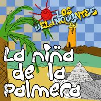 Los Delinqüentes - La Niña De La Palmera