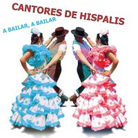 Cantores De Hispalis - A Bailar, A Bailar